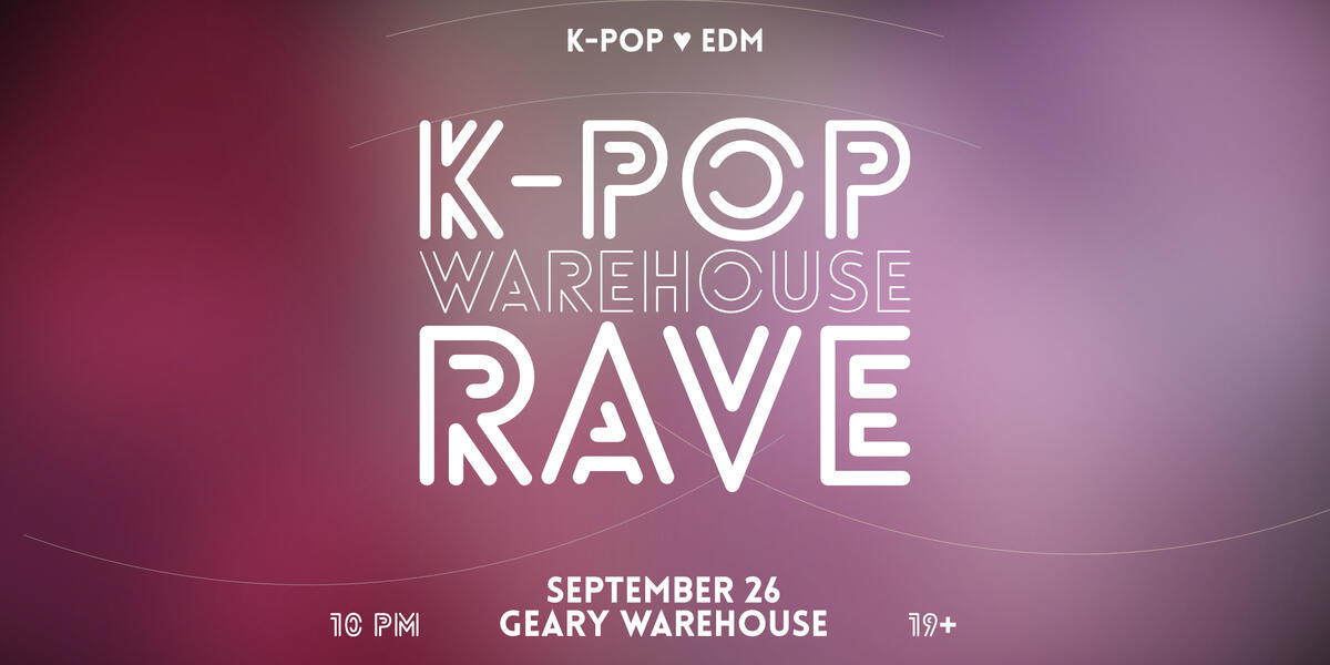 K-pop Warehouse Rave kpoprave.eventbrite.ca